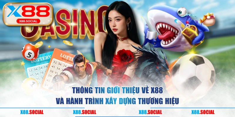Thông tin giới thiệu về X88 và hành trình xây dựng thương hiệu